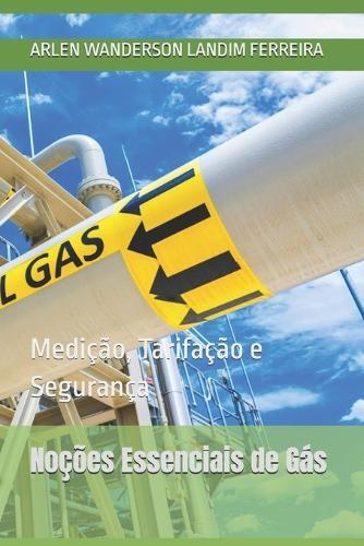 Noções Essenciais de Gás: Medição, Tarifação e Segurança