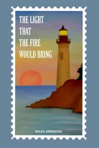 The Light That The Fire Would Bring