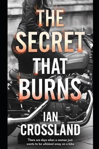 The Secret That Burns: There are days when a woman just wants to be whisked away on a bike