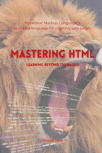 Mastering HTML: Learning Beyond the Basics