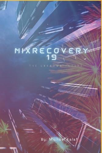 MixRecovery19: The unkown future