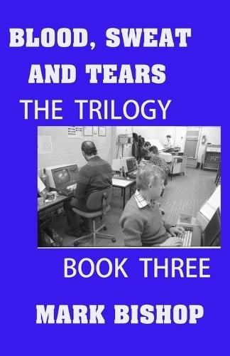 Blood, Sweat and Tears: The Trilogy, Book Three