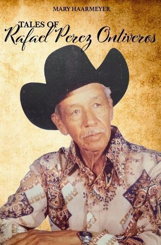 Tales of Rafael Perez Ontiveros