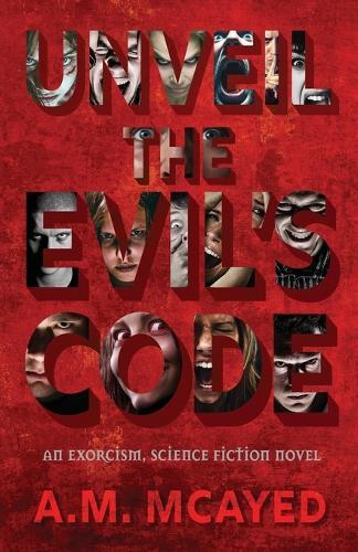 Unveil the Evil's Code: An exorcism, Science fiction novel