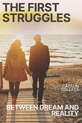 The First Struggles: Between Dream and Reality