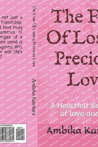 The Fear Of Losing Precious Love: A Heartfelt Romance of love and life.