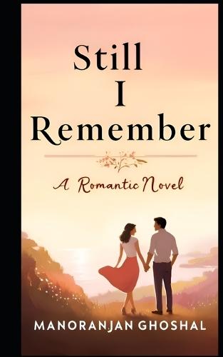 Still, I Remember!: (Novel)