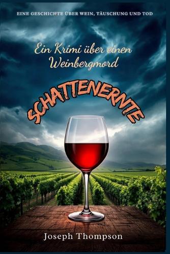 Schattenernte: Eine Geschichte Über Wein, Täuschung Und Tod