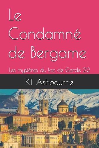 Le Condamné de Bergame: Les mystères du lac de Garde 22