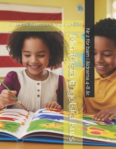 Min första Engelska Kurs: En Bok för Barn som Lär sig Engelska