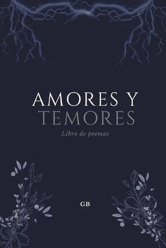 Amores y Temores: Libro de poesía