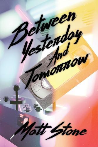 Between Yesterday and Tomorrow: Poems for the 80's, 90's and today