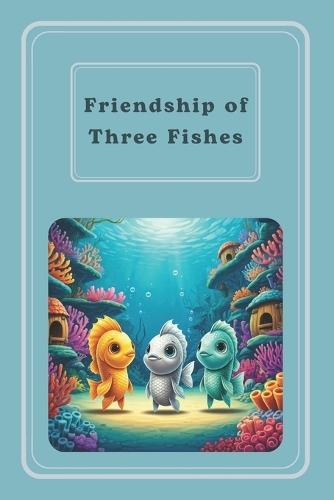 Friendship of Three Fishes