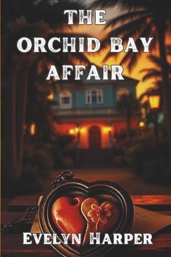 The Orchid Bay Affair: A Detective Isla Marlow Mystery