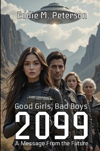 2099: Good Girls, Bad Boys - A Message From the Future