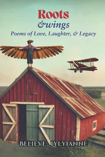 Roots & Wings: A Journey Home In Poetry