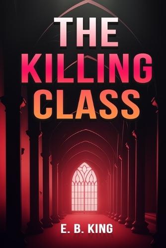 The Killing Class: A Thrilling Murder Mystery