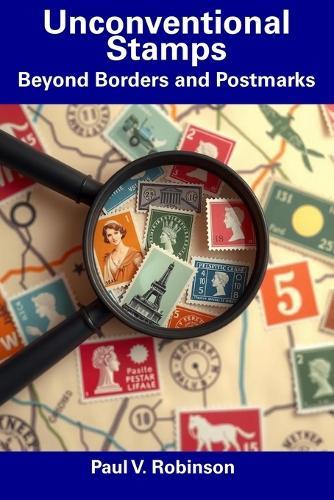 Unconventional Stamps: Beyond Borders and Postmarks