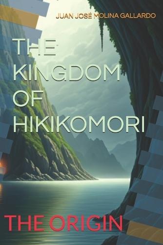 The Kingdom of Hikikomori: The Origin