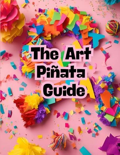 The Art Piñata Guide: 4 crafty creations DIY