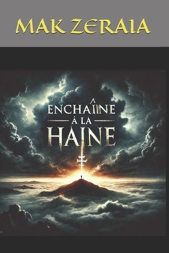 Enchainé à la haine