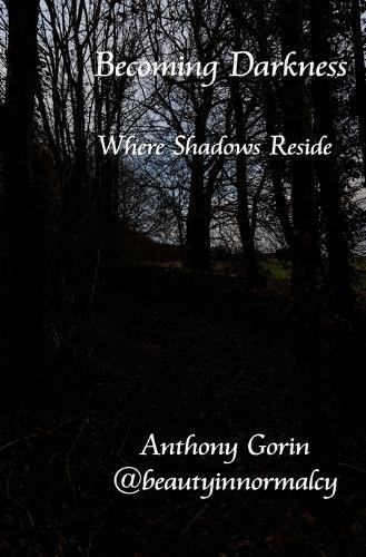 Becoming Darkness: Where Shadows Reside