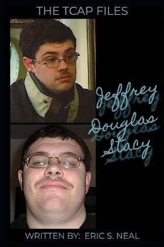 The TCAP Files: Jeffrey Stacy: Caught in the Sting: His Life and Death