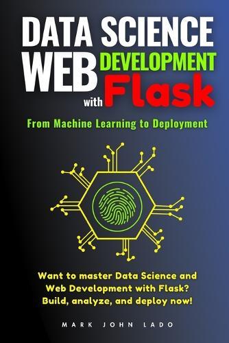 Data Science and Web Development with Flask: From Machine Learning to Deployment