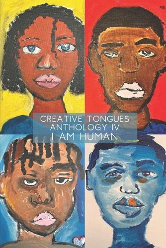 Creative Tongues Volume IV: I Am Human