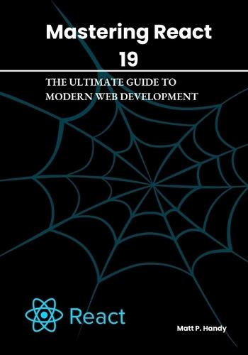 Mastering React 19: The Ultimate Guide to Modern Web Development