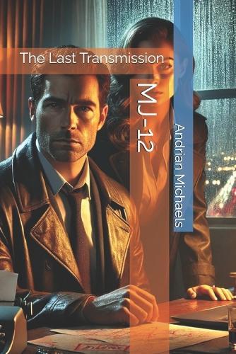 Mj-12: The Last Transmission