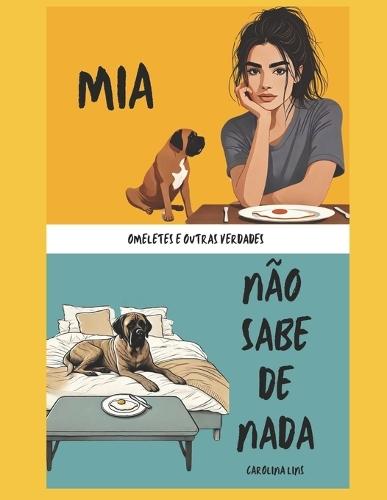 Mia não sabe de nada: omeletes e outras verdades