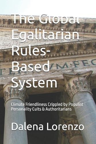 The Global Egalitarian Rules-Based System: Climate Friendliness Destabilized by Populist Personality Cults & Authoritarians