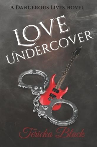 Love Undercover: A Dangerous Lives Novel