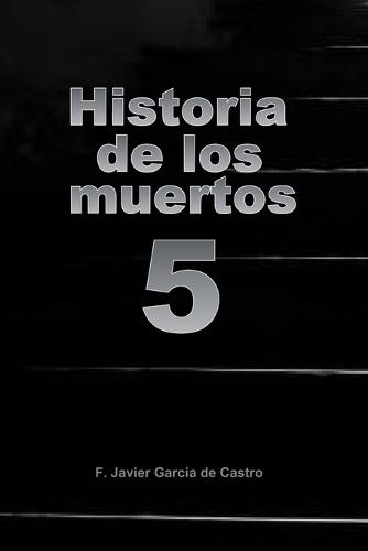 Historia de los muertos 5
