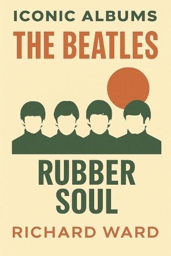 Iconic Albums: The Beatles - Rubber Soul