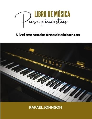 Libro de música para pianistas: Nivel avanzado (Área de alabanzas)