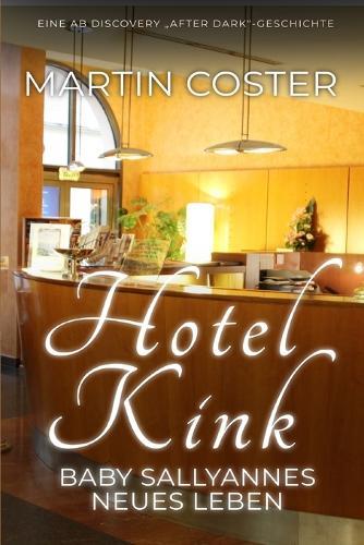 Hotel Kink: Baby Sallyannes neues Leben