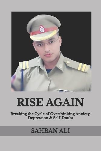 Rise Again: Breaking the Cycle of Overthinking Anxiety, Depression & Self-Doubt