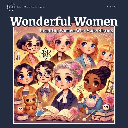 Wonderful Women: Inspiring Women Who Made History
