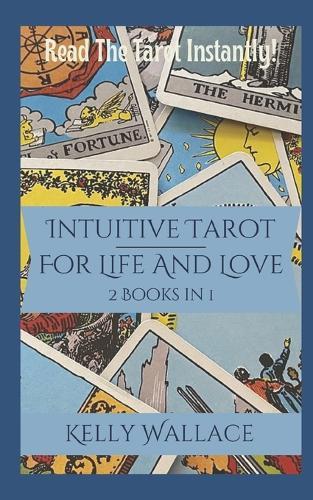 Intuitive Tarot for Life and Love - Read The Tarot Instantly!