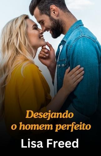 Desejando o homem perfeito: amor à primeira vista