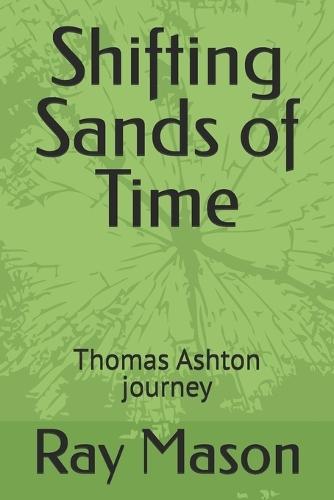 Shifting Sands of Time: Thomas Ashton journey