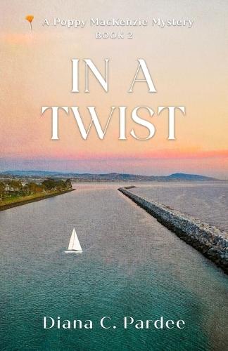 In a Twist: A Poppy MacKenzie Mystery