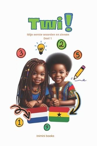 Twi!: Mijn eerste woorden en zinnen, deel 1.