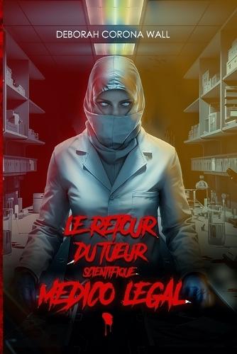 Le retour du tueur scientifique médico-légal