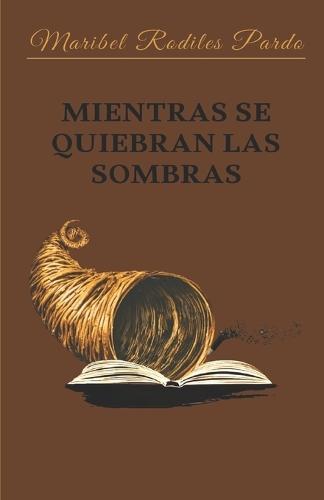 Mientras se quiebran las sombras.