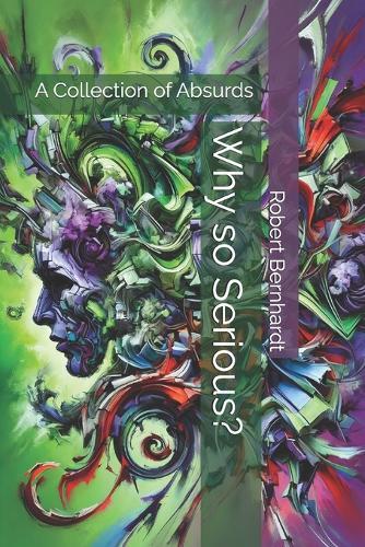 Why so Serious?: A Collection of Absurds