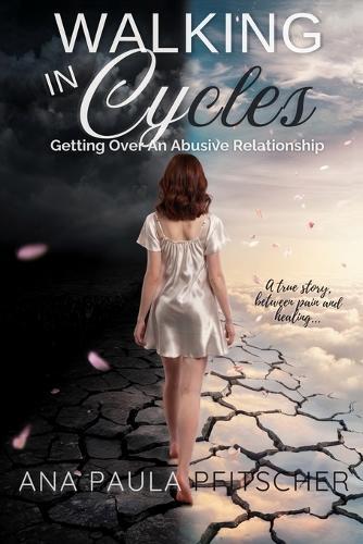 Walking in Cycles: Getting Over An Abusive Relationship
