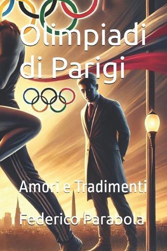 Olimpiadi di Parigi: Amori e Tradimenti
